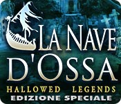 Hallowed Legends: La Nave d'Ossa Edizione Speciale