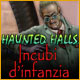 Haunted Halls: Incubi d'infanzia