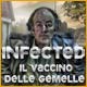 Infected: Il vaccino delle gemelle