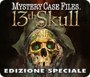 Mystery Case Files &reg;: 13th Skull &trade; Edizione Speciale