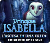 Princess Isabella: L'Ascesa di una Erede Edizione Speciale