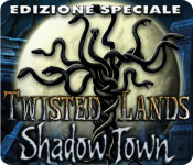 Twisted Lands: Shadow Town Edizione Speciale