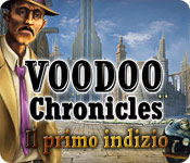 Voodoo Chronicles: Il primo indizio