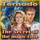 トルネード：魔法の洞窟の秘密