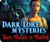 Dark Lore Mysteries: Tussen Waanzin en Waarheid