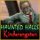 Haunted Halls: Kinderangsten