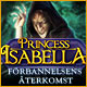 Princess Isabella: Förbannelsens återkomst