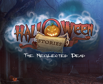 Halloween Stories: The Neglected Dead