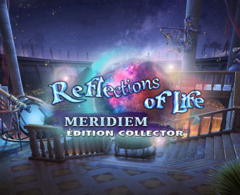 Reflections of Life: Meridiem Édition Collector