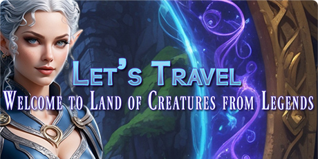 Let's Travel: Welcome to Land of Creatures from Legends
